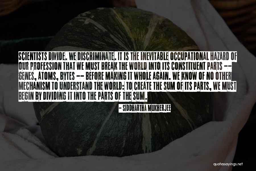 Science Scientists Quotes By Siddhartha Mukherjee Science Scientists Quotes By Siddhartha Mukherjee