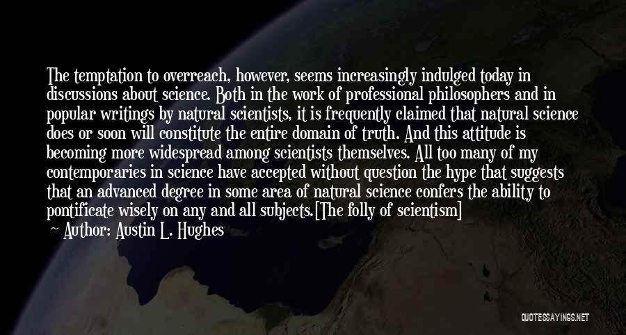 Science Subjects Quotes By Austin L. Hughes Science Subjects Quotes By Austin L. Hughes