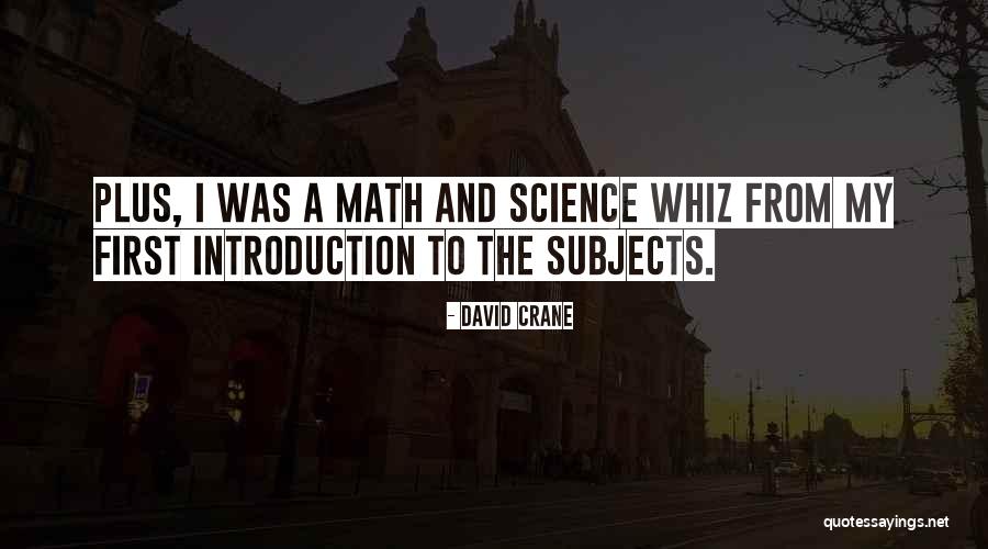 Science Subjects Quotes By David Crane