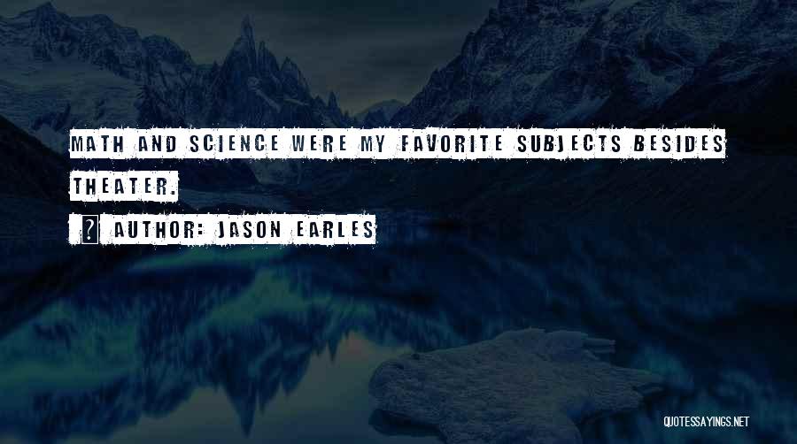 Science Subjects Quotes By Jason Earles