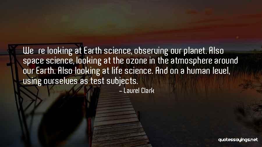 Science Subjects Quotes By Laurel Clark Science Subjects Quotes By Laurel Clark