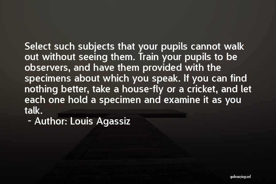 Science Subjects Quotes By Louis Agassiz