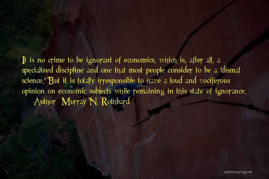 Science Subjects Quotes By Murray N. Rothbard