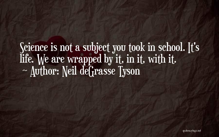 Science Subjects Quotes By Neil DeGrasse Tyson Science Subjects Quotes By Neil DeGrasse Tyson