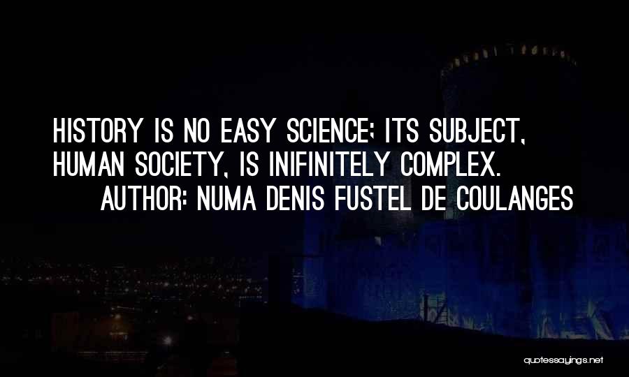 Science Subjects Quotes By Numa Denis Fustel De Coulanges