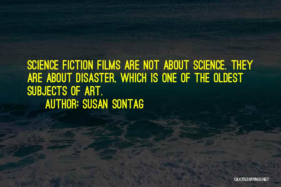 Science Subjects Quotes By Susan Sontag