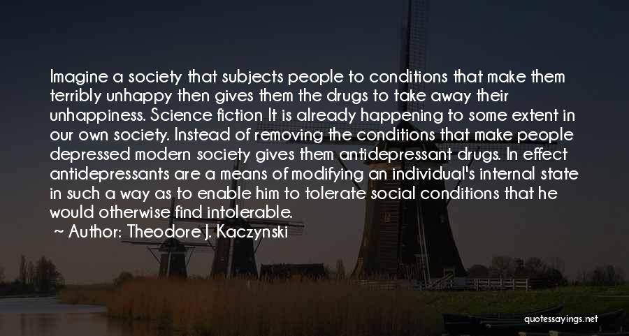 Science Subjects Quotes By Theodore J. Kaczynski