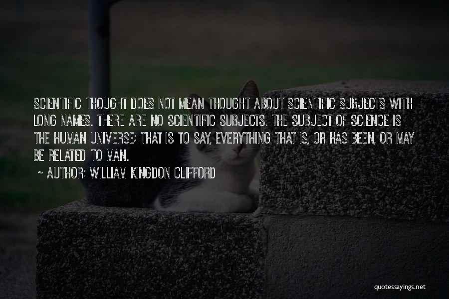 Science Subjects Quotes By William Kingdon Clifford