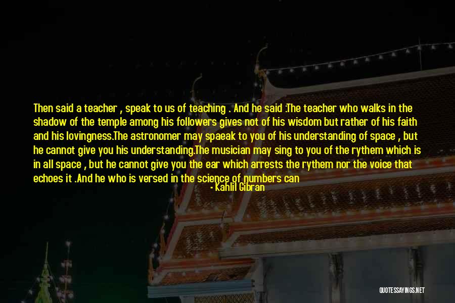 Science Teacher Quotes By Kahlil Gibran Science Teacher Quotes By Kahlil Gibran