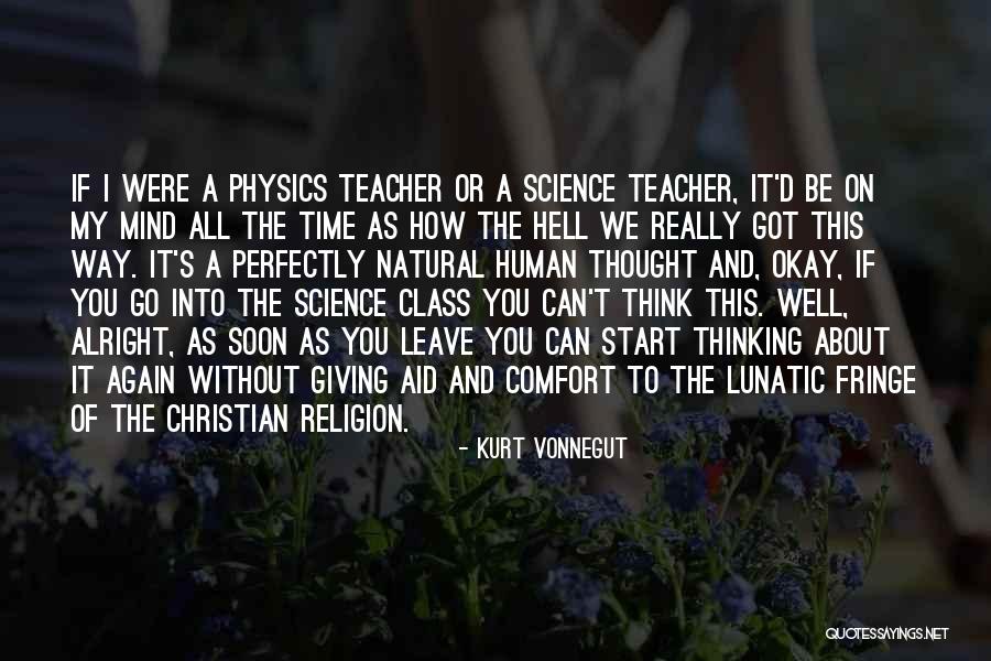 Science Teacher Quotes By Kurt Vonnegut Science Teacher Quotes By Kurt Vonnegut