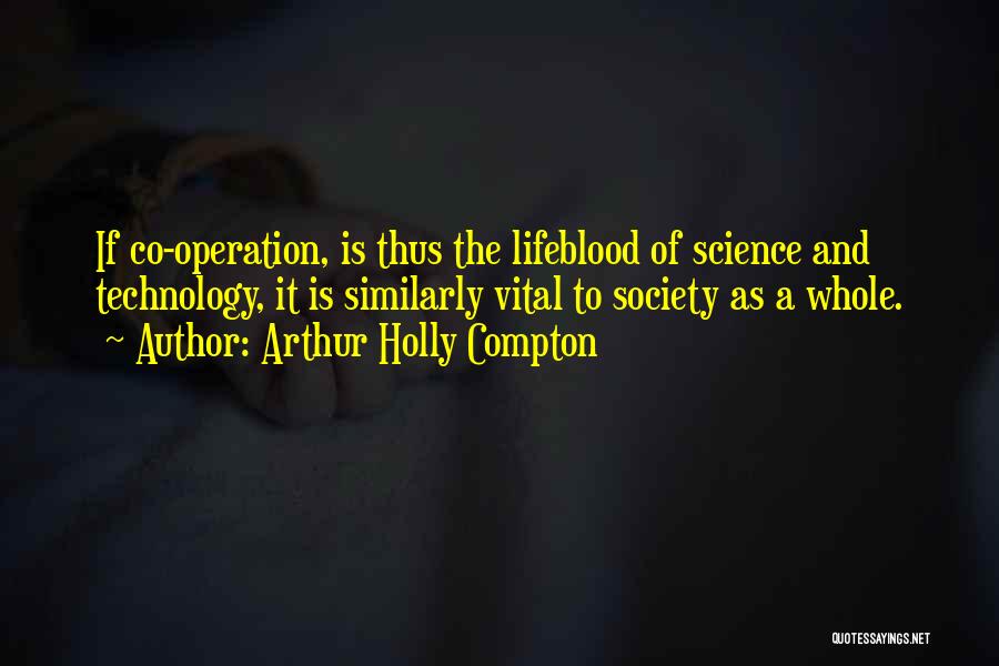 Science Technology And Society Quotes By Arthur Holly Compton