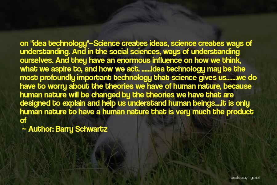 Science Technology And Society Quotes By Barry Schwartz