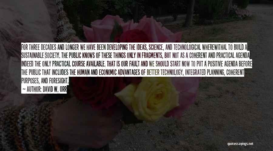 Science Technology And Society Quotes By David W. Orr