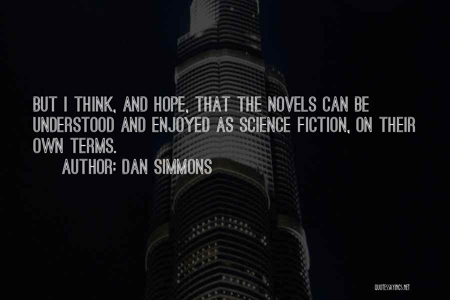 Science Terms Quotes By Dan Simmons