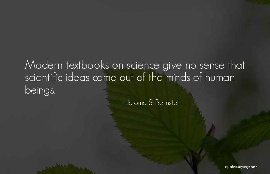 Science Textbooks Quotes By Jerome S. Bernstein Science Textbooks Quotes By Jerome S. Bernstein