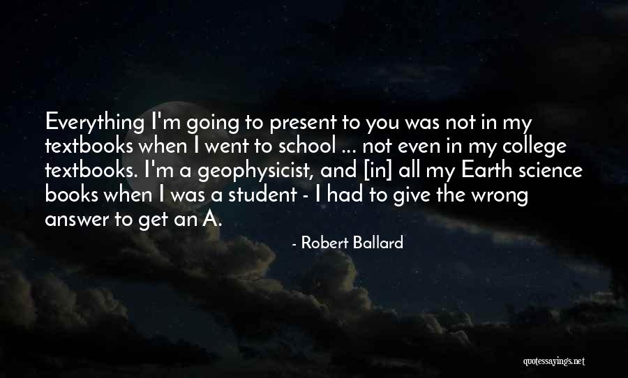 Science Textbooks Quotes By Robert Ballard Science Textbooks Quotes By Robert Ballard