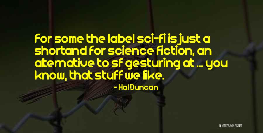 Science The Quotes By Hal Duncan Science The Quotes By Hal Duncan