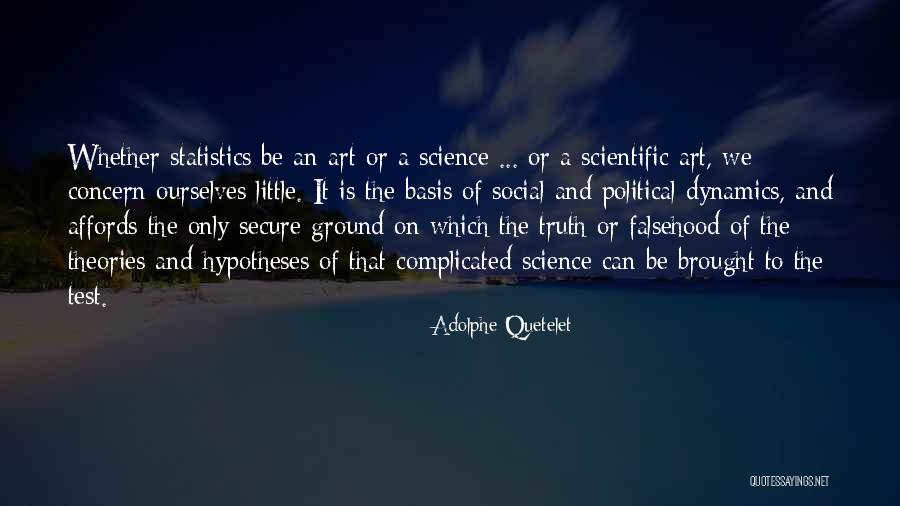 Science Theories Quotes By Adolphe Quetelet Science Theories Quotes By Adolphe Quetelet