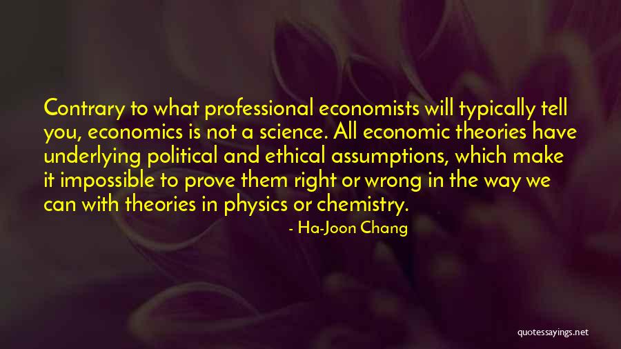 Science Theories Quotes By Ha-Joon Chang Science Theories Quotes By Ha-Joon Chang