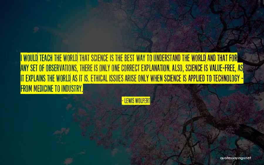 Science When Applied Quotes By Lewis Wolpert Science When Applied Quotes By Lewis Wolpert