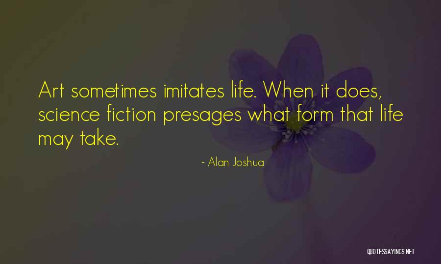 Science When Does Life Quotes By Alan Joshua Science When Does Life Quotes By Alan Joshua