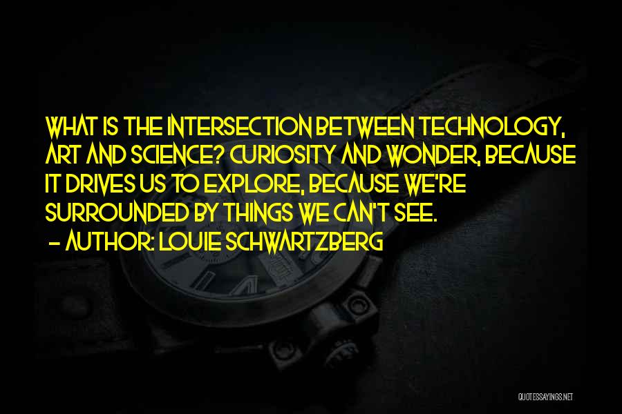 Science Wonder Art Quotes By Louie Schwartzberg