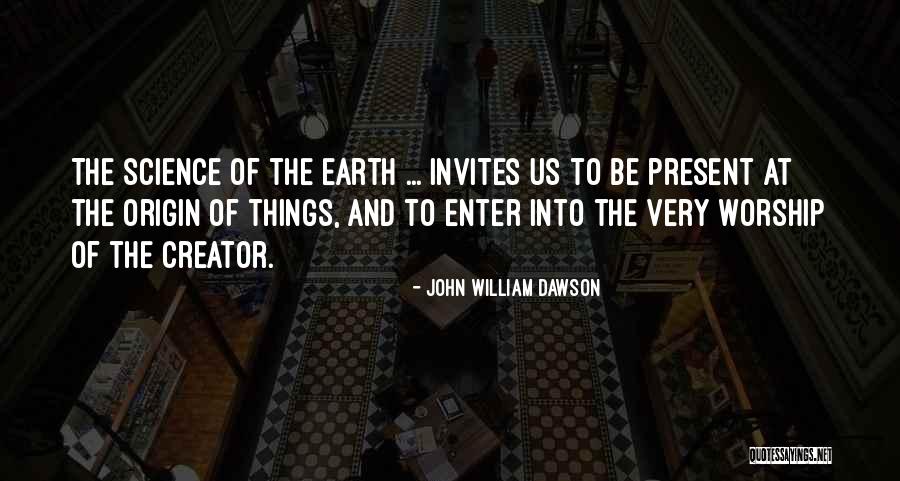 Science Worship Quotes By John William Dawson Science Worship Quotes By John William Dawson