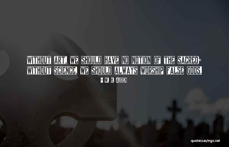 Science Worship Quotes By W. H. Auden Science Worship Quotes By W. H. Auden