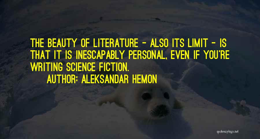 Science Writing Quotes By Aleksandar Hemon