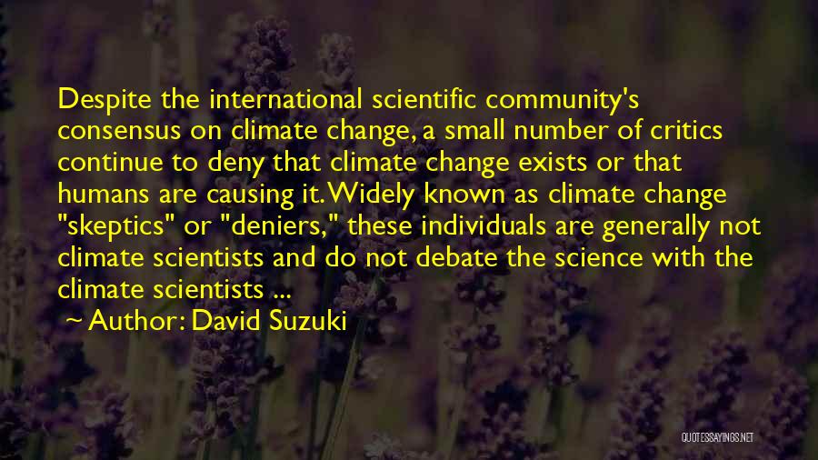 Scientific Consensus Quotes By David Suzuki