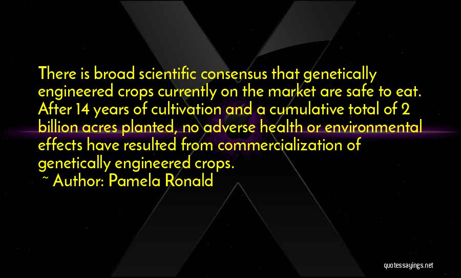 Scientific Consensus Quotes By Pamela Ronald