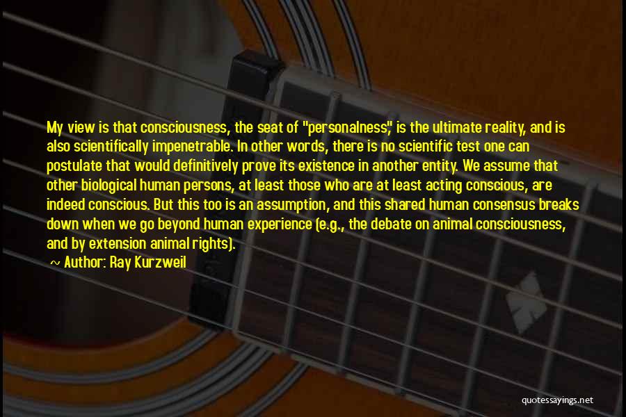 Scientific Consensus Quotes By Ray Kurzweil