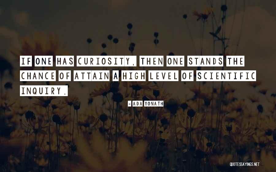 Scientific Curiosity Quotes By Ada Yonath Scientific Curiosity Quotes By Ada Yonath