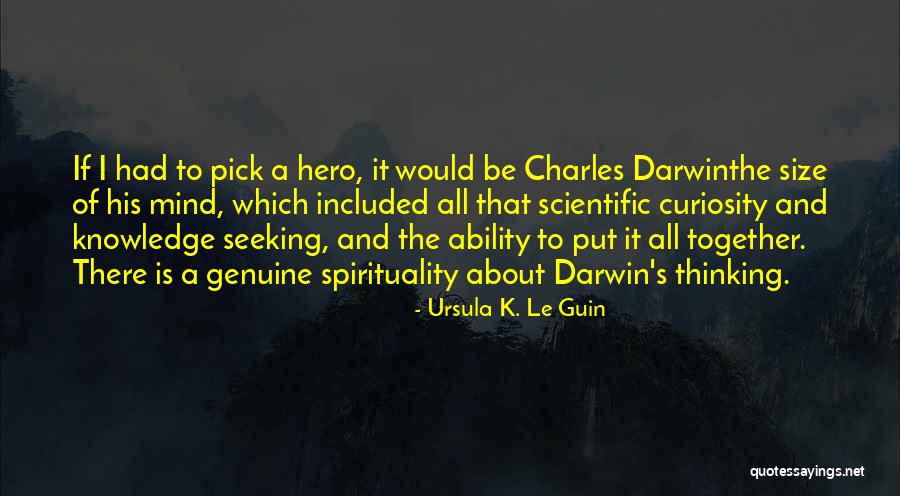 Scientific Curiosity Quotes By Ursula K. Le Guin Scientific Curiosity Quotes By Ursula K. Le Guin