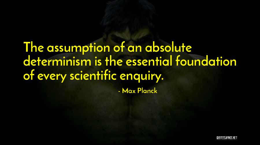 Scientific Determinism Quotes By Max Planck Scientific Determinism Quotes By Max Planck