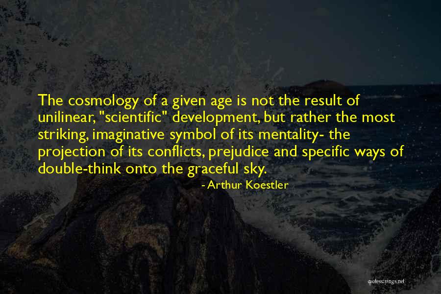 Scientific Development Quotes By Arthur Koestler Scientific Development Quotes By Arthur Koestler