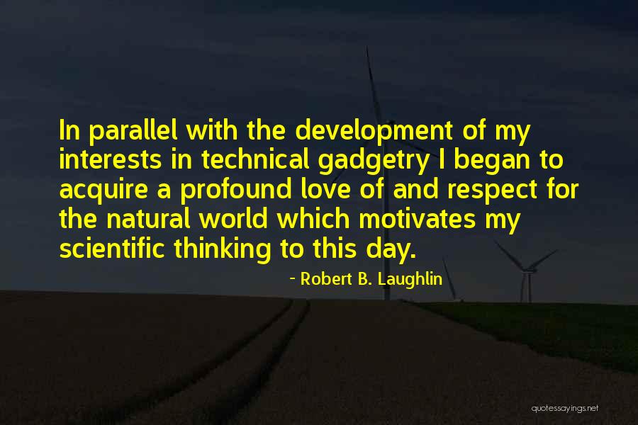 Scientific Development Quotes By Robert B. Laughlin Scientific Development Quotes By Robert B. Laughlin