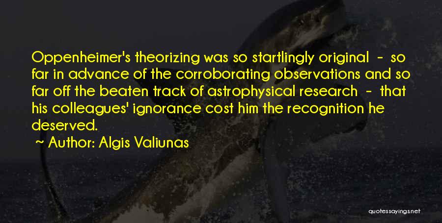 Scientific Discovery Quotes By Algis Valiunas