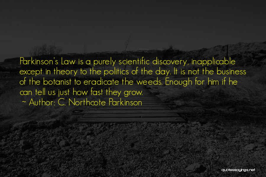 Scientific Discovery Quotes By C. Northcote Parkinson