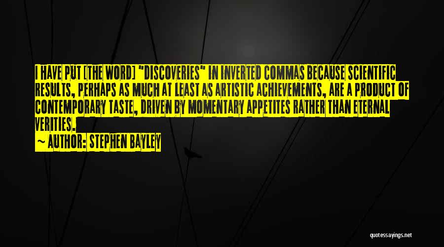 Scientific Discovery Quotes By Stephen Bayley