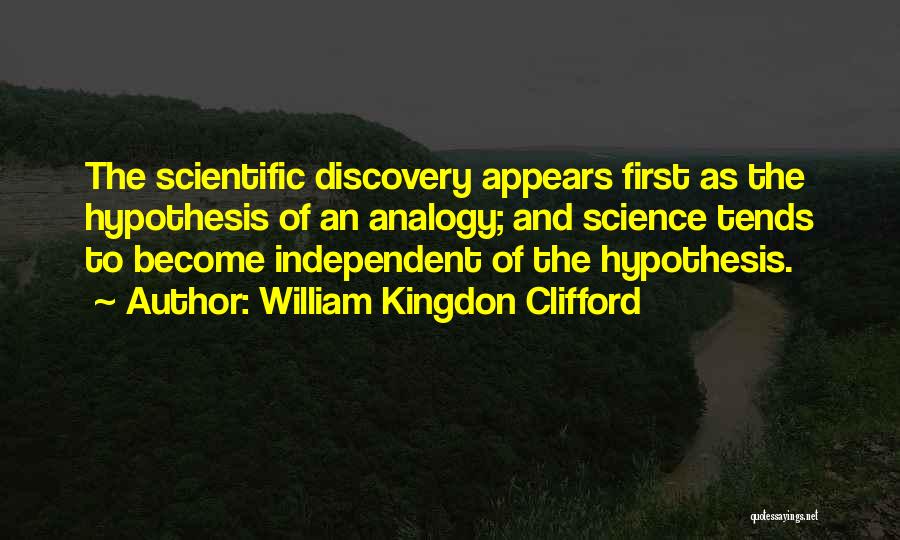 Scientific Discovery Quotes By William Kingdon Clifford