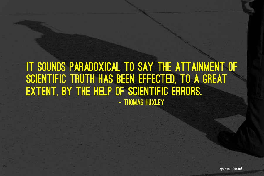 Scientific Errors Quotes By Thomas Huxley Scientific Errors Quotes By Thomas Huxley