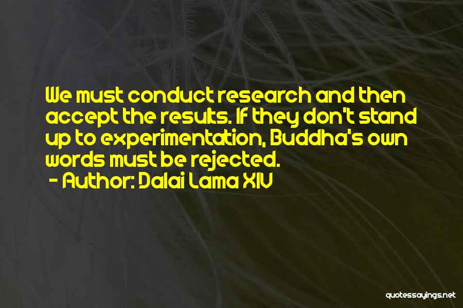 Scientific Experimentation Quotes By Dalai Lama XIV