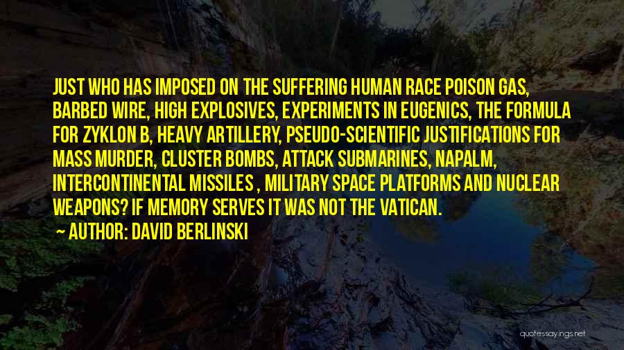 Scientific Experiments Quotes By David Berlinski