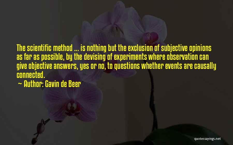 Scientific Experiments Quotes By Gavin De Beer