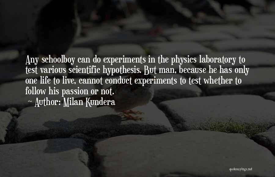 Scientific Experiments Quotes By Milan Kundera