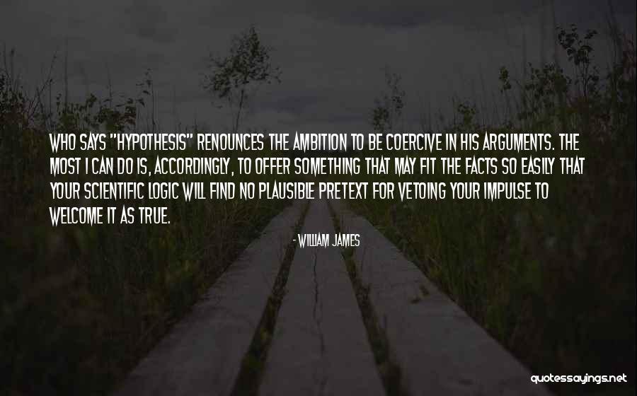 Scientific Hypothesis Quotes By William James Scientific Hypothesis Quotes By William James