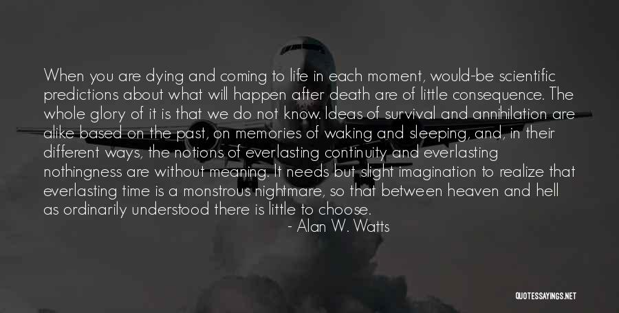 Scientific Ideas Quotes By Alan W. Watts Scientific Ideas Quotes By Alan W. Watts