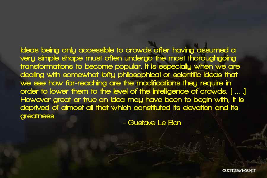 Scientific Ideas Quotes By Gustave Le Bon Scientific Ideas Quotes By Gustave Le Bon