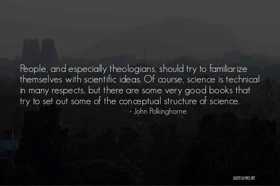Scientific Ideas Quotes By John Polkinghorne Scientific Ideas Quotes By John Polkinghorne
